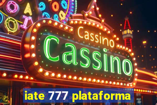 iate 777 plataforma